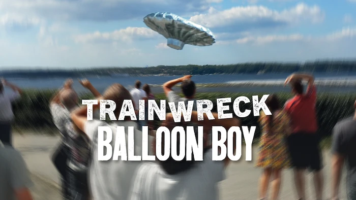 Trainwreck: Balloon Boy