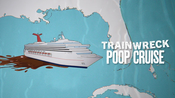 Trainwreck: Poop Cruise