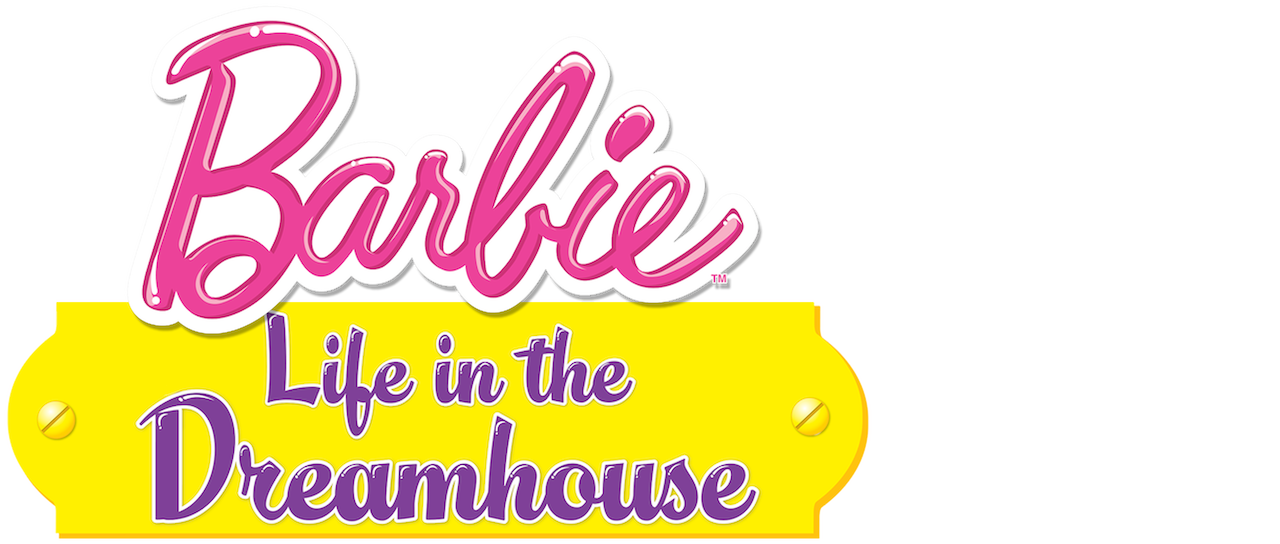 Barbie Life in the Dreamhouse