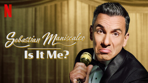 Sebastian Maniscalco: Is It Me?