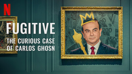 Fugitive: The Curious Case of Carlos Ghosn