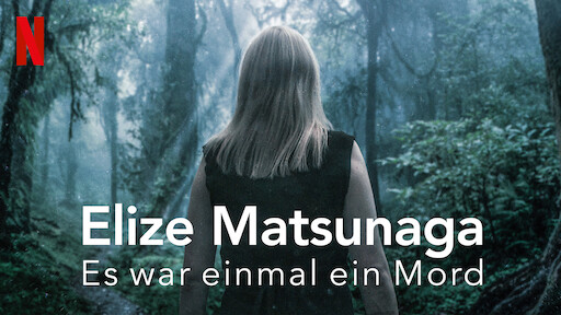 Elize Matsunaga: Es war einmal ein Mord