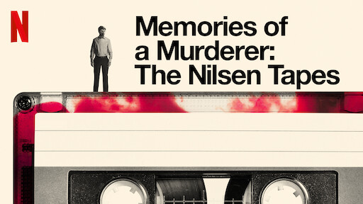 Memories of a Murderer: The Nilsen Tapes