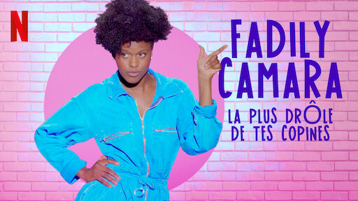 Fadily Camara : La plus drôle de tes copines