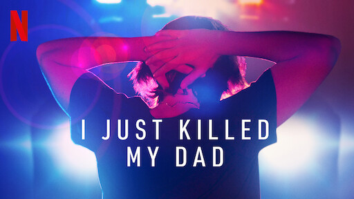 I Just Killed My Dad