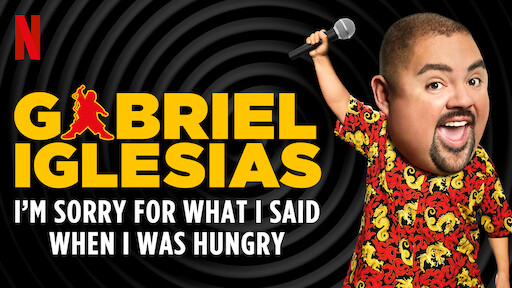 Gabriel lglesias: I’m Sorry For What I Said When I Was Hungry