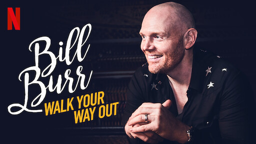 Bill Burr: Walk Your Way Out