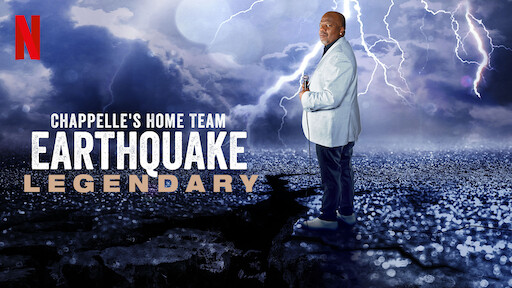 Chappelle's Home Team - Earthquake: Legendary