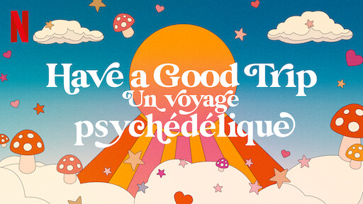 Have a Good Trip : Un voyage psychédélique