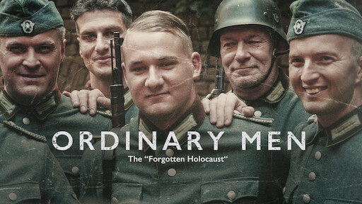 Ordinary Men: The "Forgotten Holocaust"