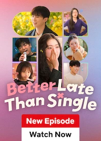 Better Late Than Single