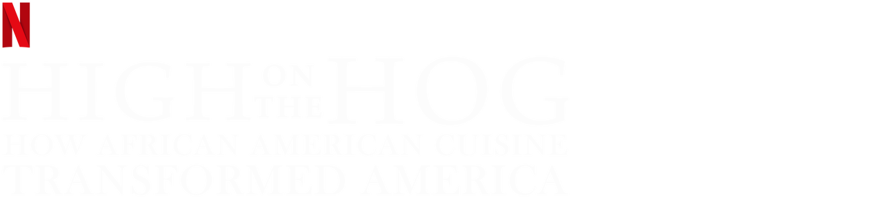 High on the Hog: How African American Cuisine Transformed America